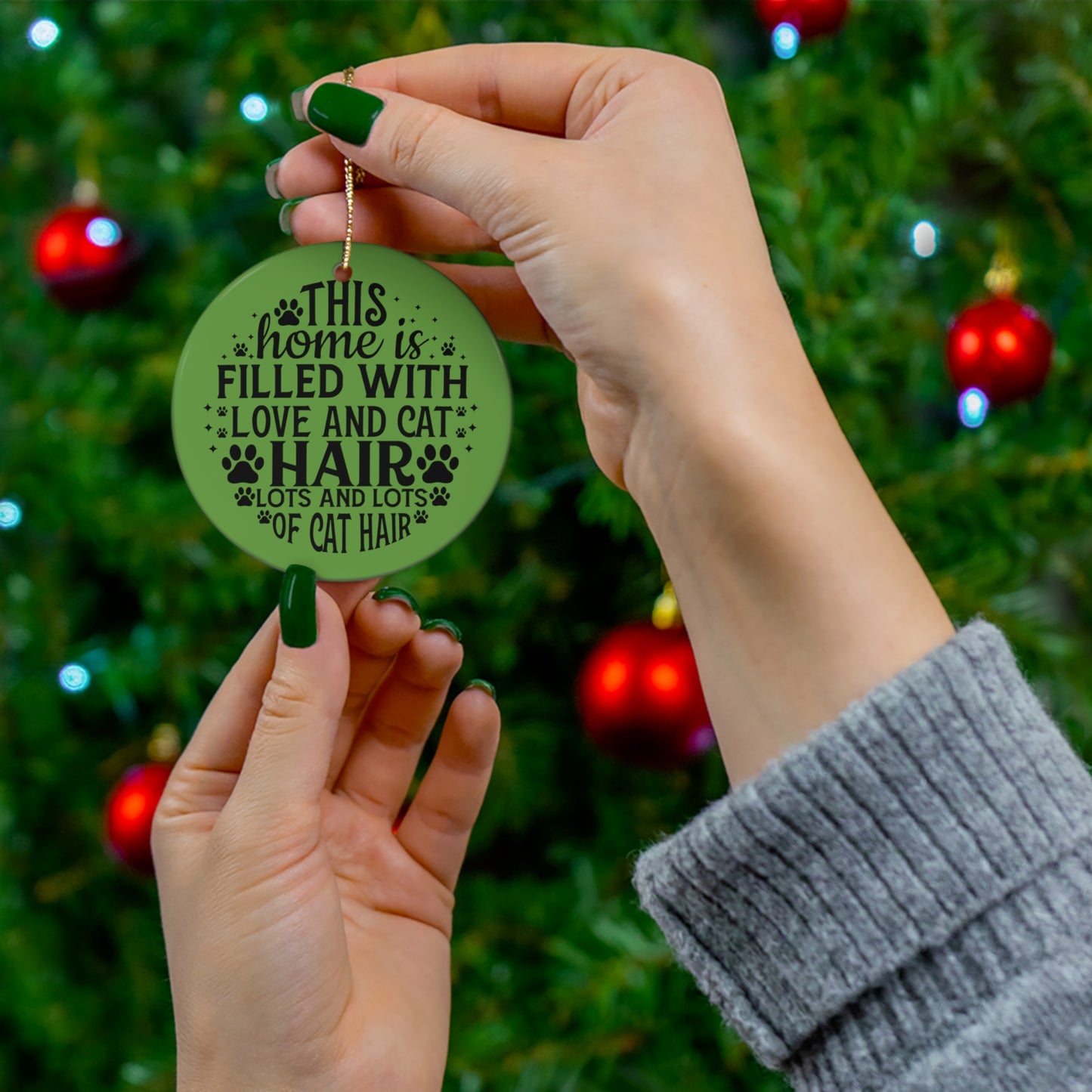 This Home is Filled With Cat Hair Lots And Lots of Cat Hair Christmas Ceramic Ornament
