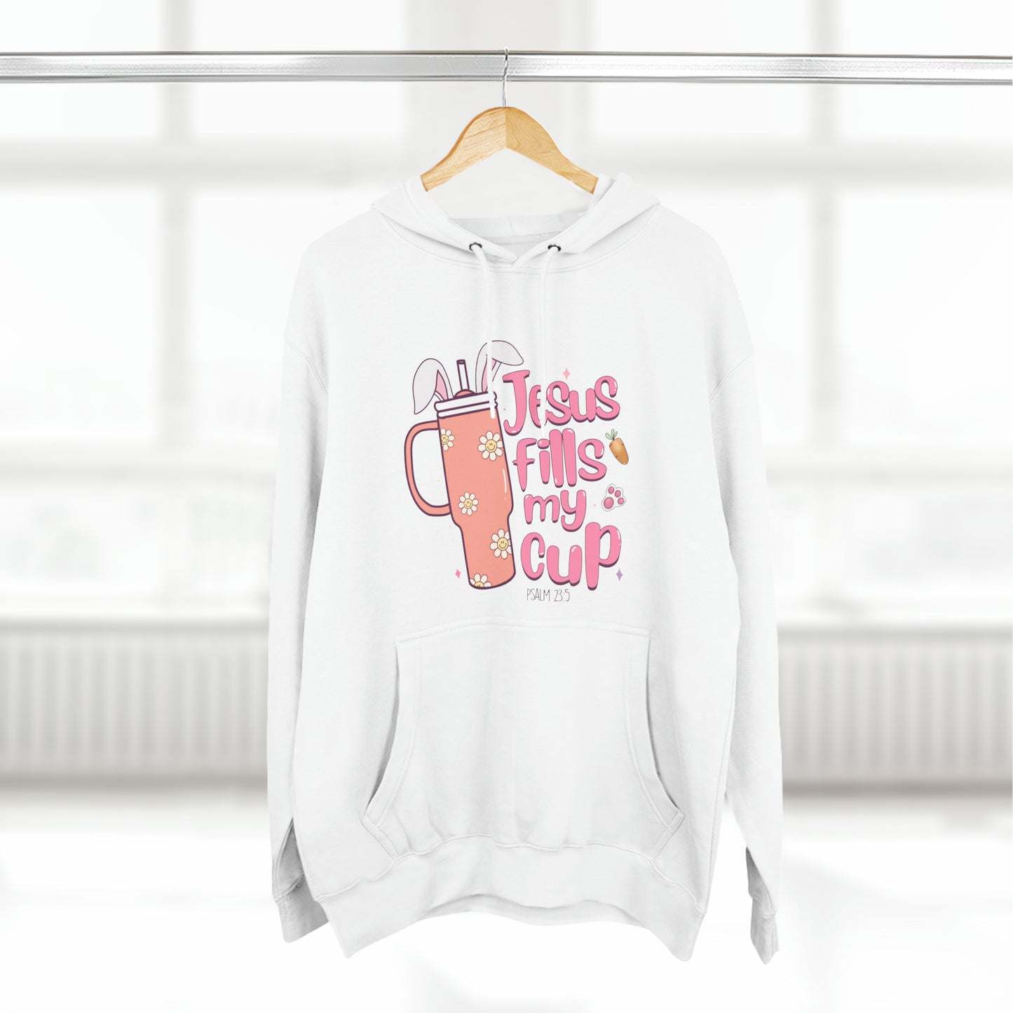 Jesus Fills My Cup Easter Pullover Hoodie