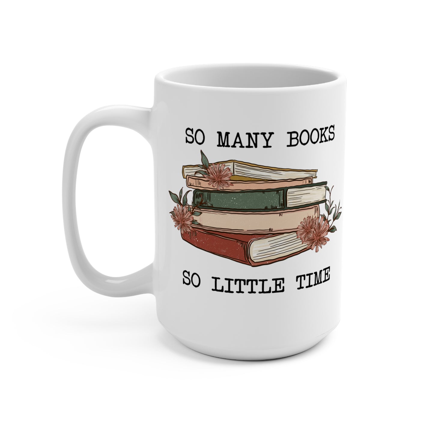So Many Books So Little Time Mug 15oz