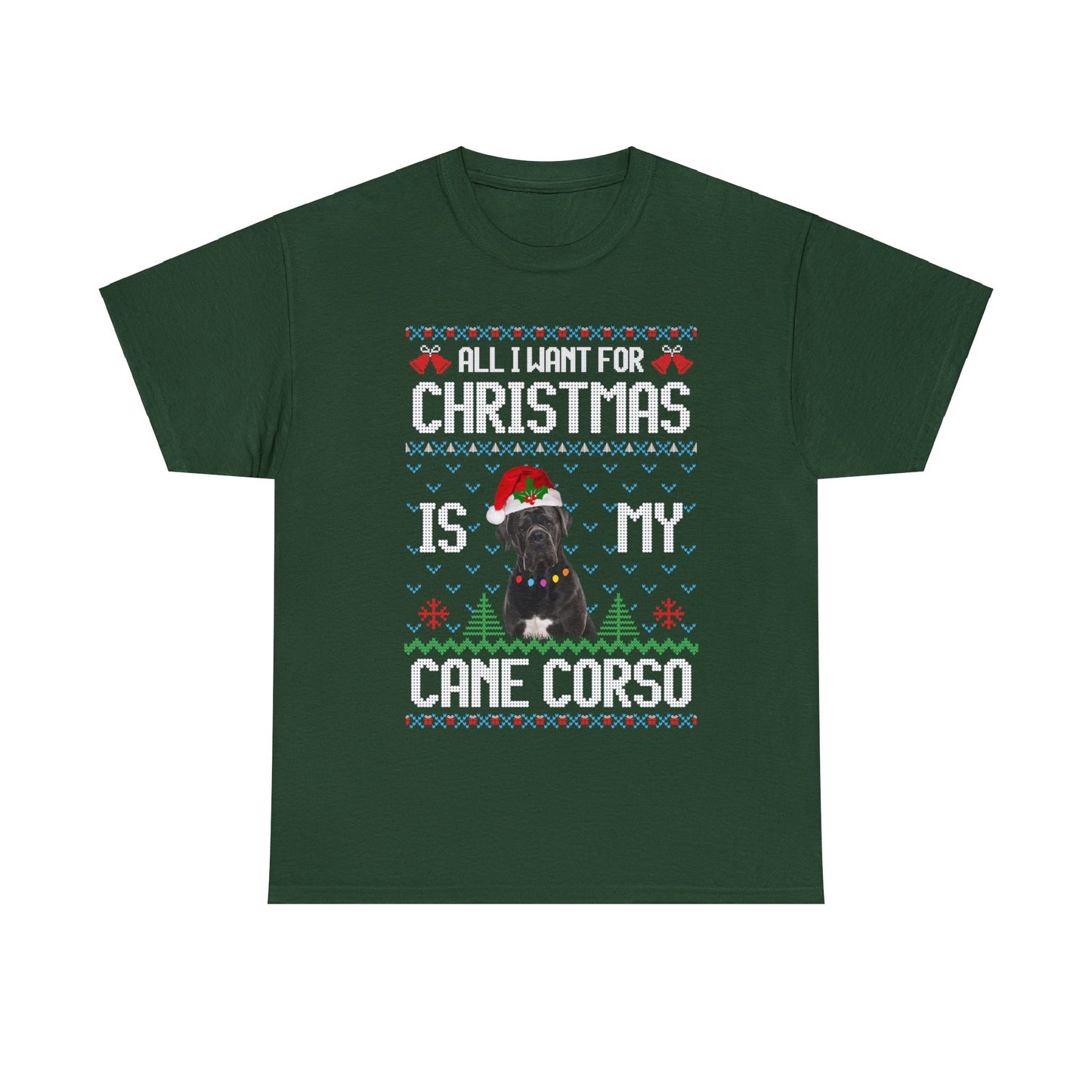 All I Want For Christmas is My Cane Corso Dog Ugly Sweater Short Sleeve Tee