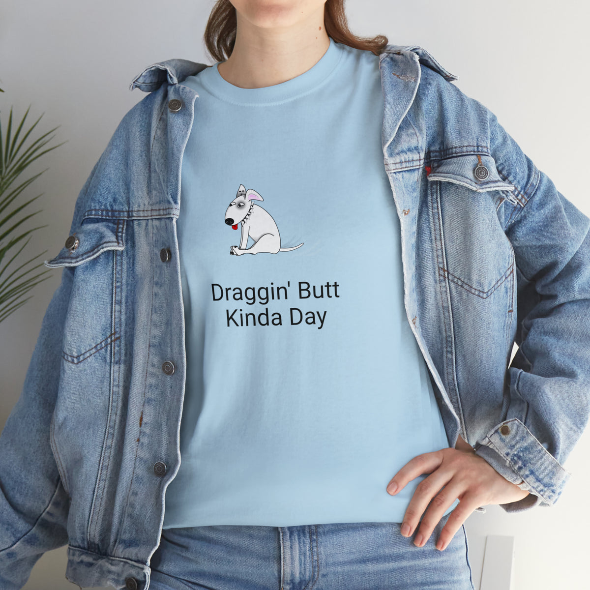 Draggin Butt Kinda Day Unisex Heavy Cotton Tee