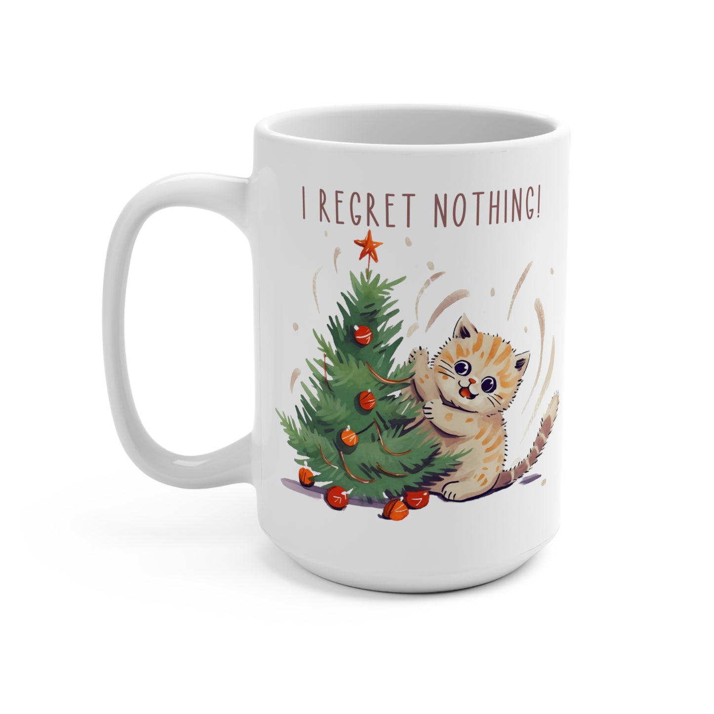 I Regret Nothing Cat Mug 15oz