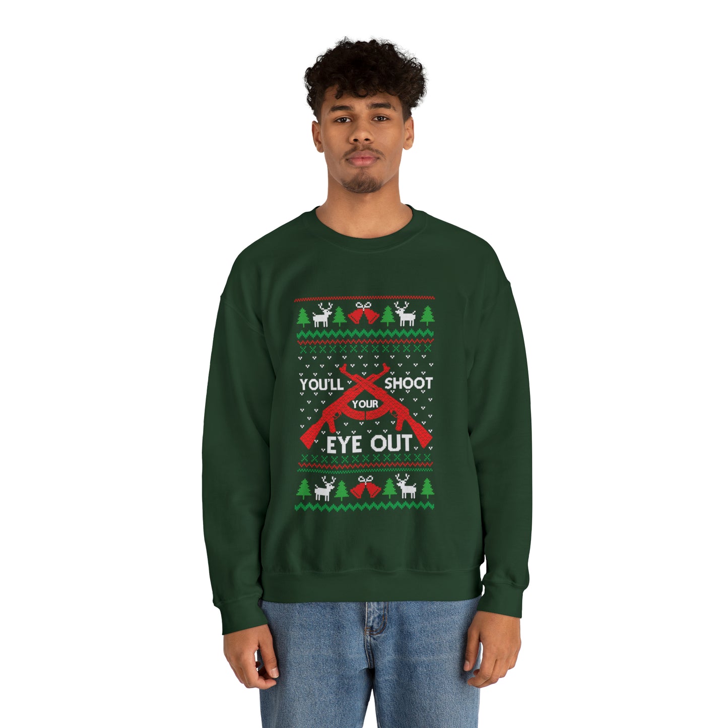 You'll Shoot Your Eye Out Christmas Ugly Sweater Sweatshirt