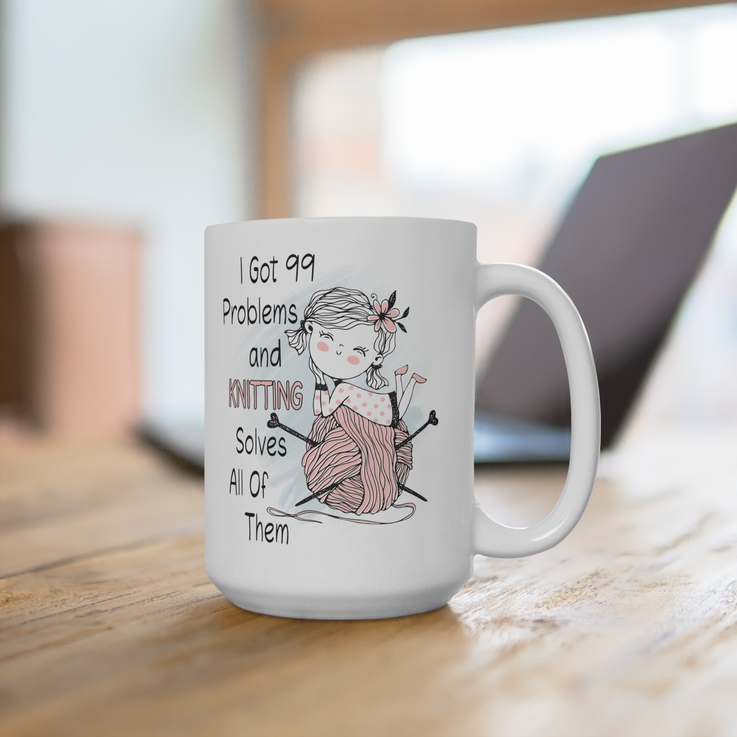 I Got 99 Problems and Knitting Solves All of Them Mug 15oz