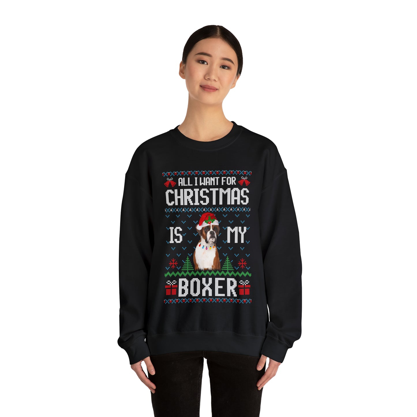 All I Want For Christmas is My Boxer Dog Ugly Sweater Sweatshirt