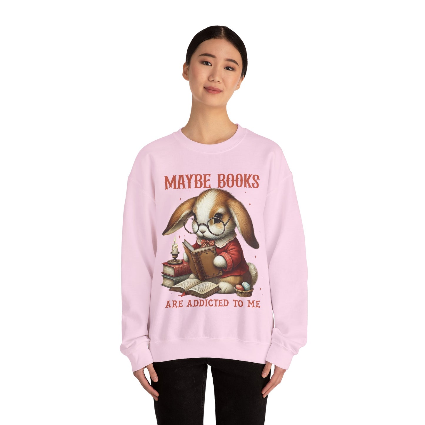 Maybe Books Are Addicted to Me Sweatshirt