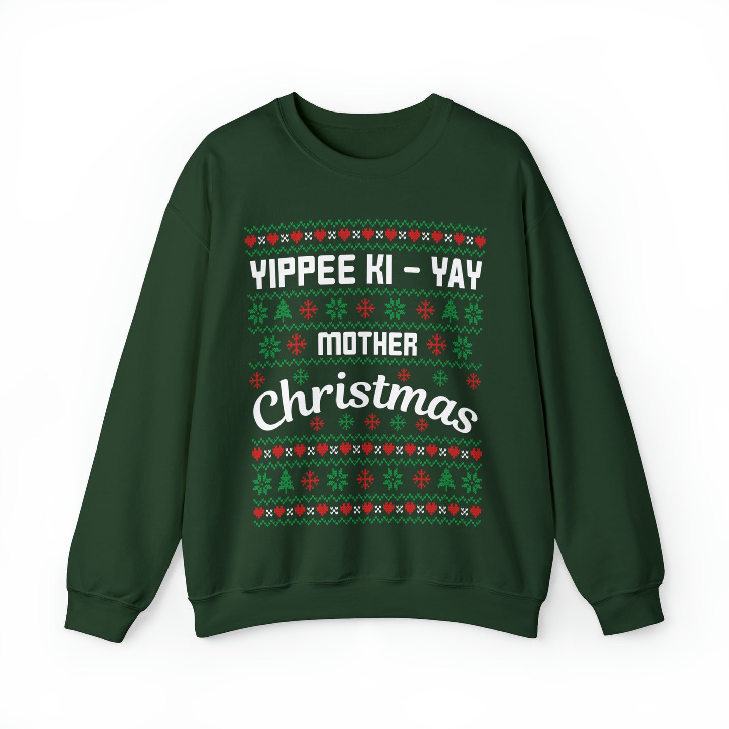 Yippee Ki-Yay Mother Christmas Ugly Sweater Sweatshirt