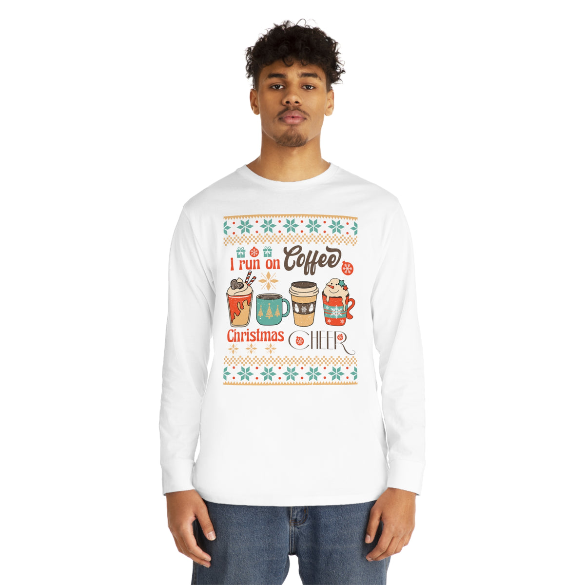 I Run On Coffee And Christmas Cheer Ugly Sweater Long Sleeve Tee