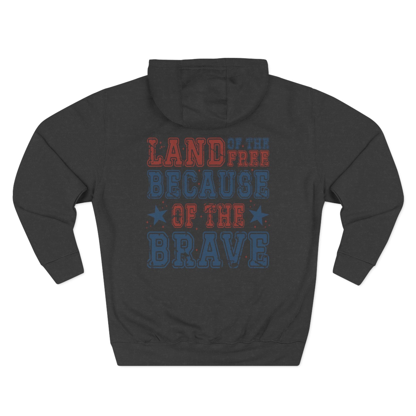 Land of the Free Because of the Brave Pullover Hoodie