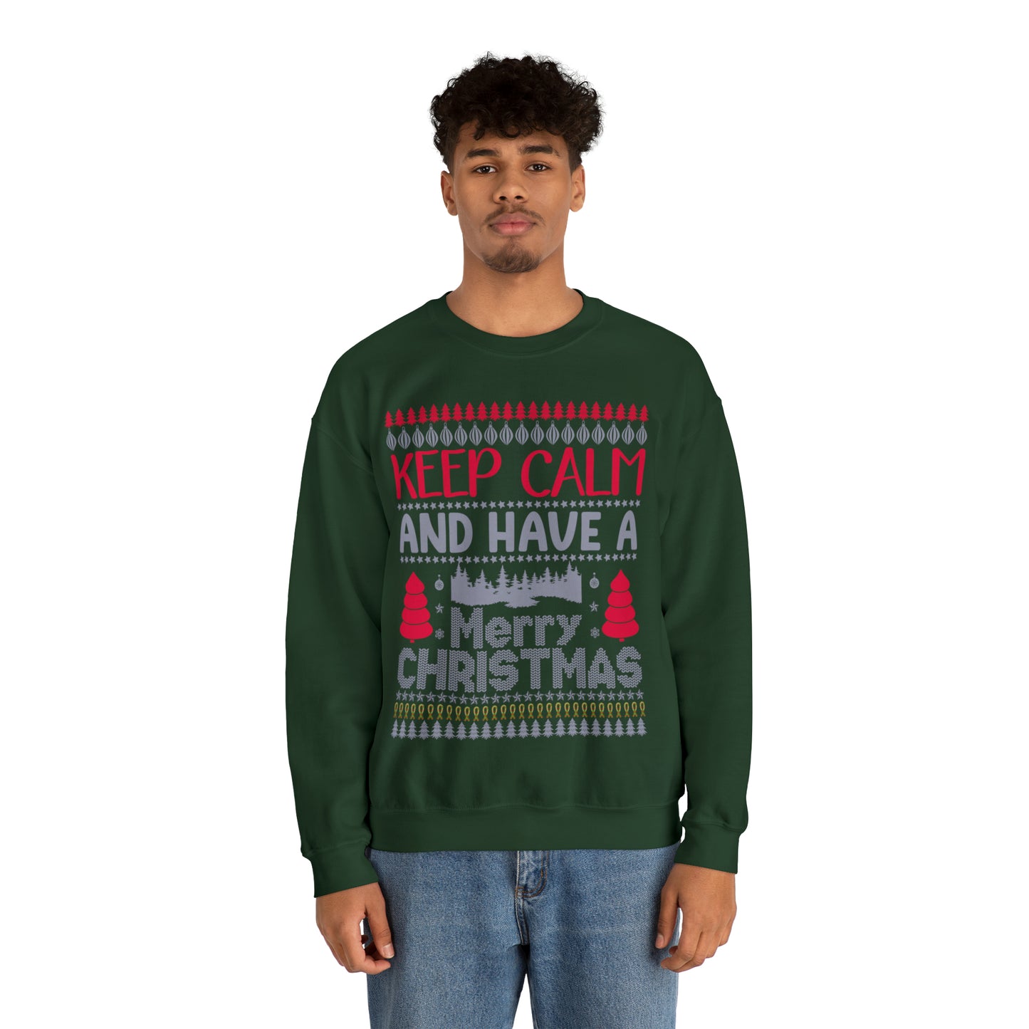 Keep Calm and Have a Merry Christmas Ugly Sweater Sweatshirt