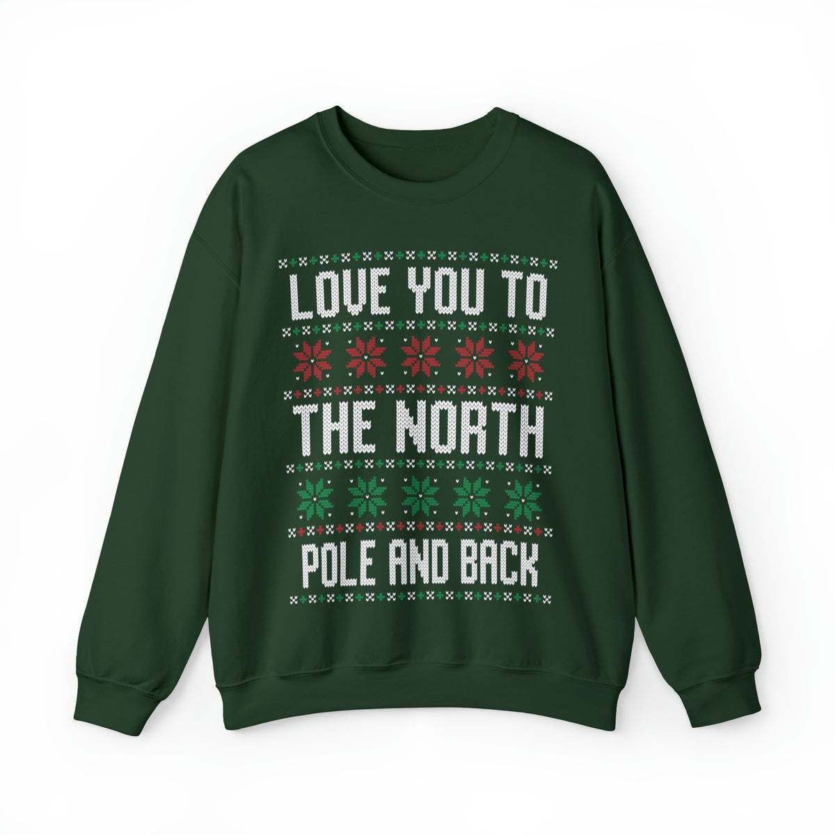 Love You To The North Pole And Back Christmas Ugly Sweater Sweatshirt