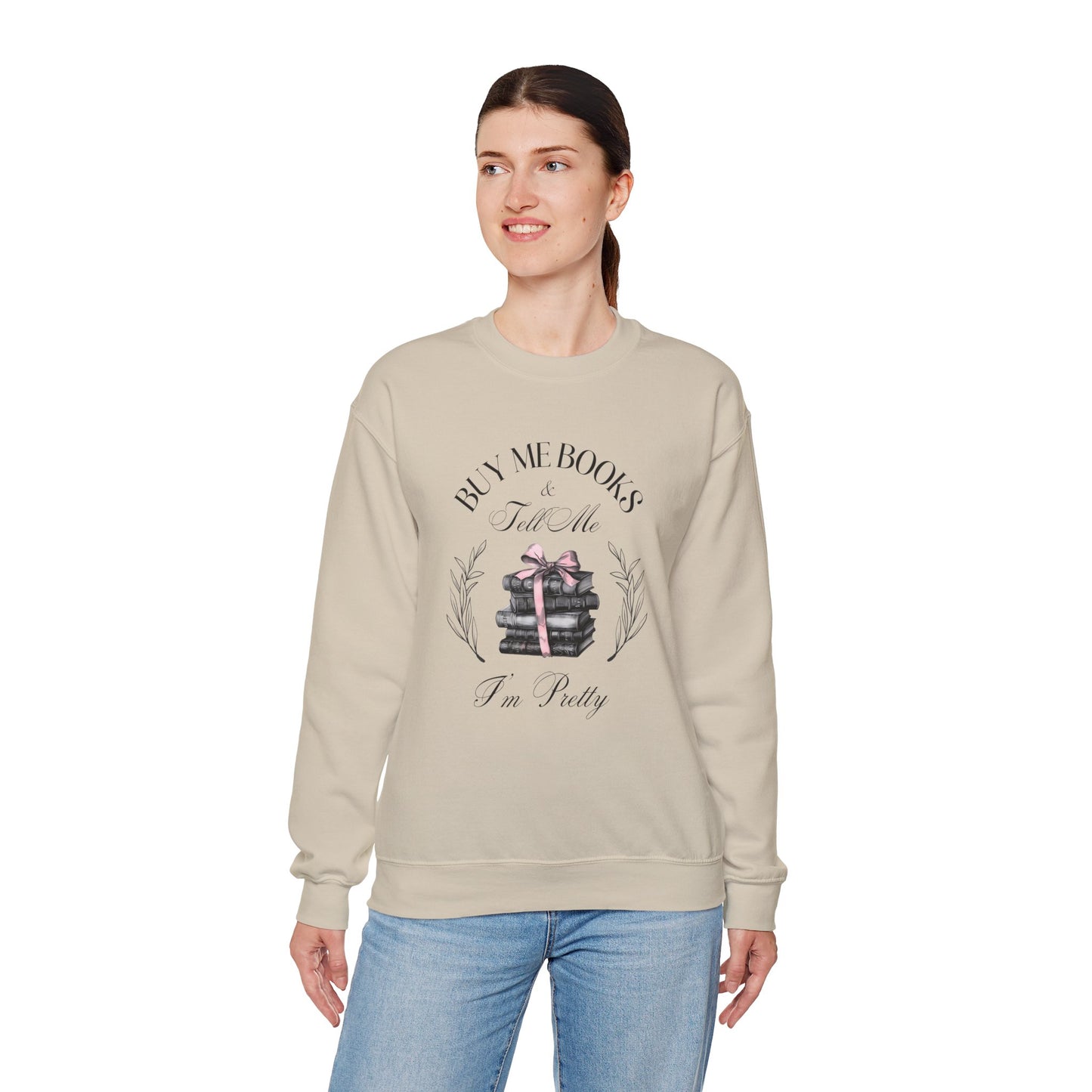 Buy Me Books And Tell Me I'm Pretty Sweatshirt
