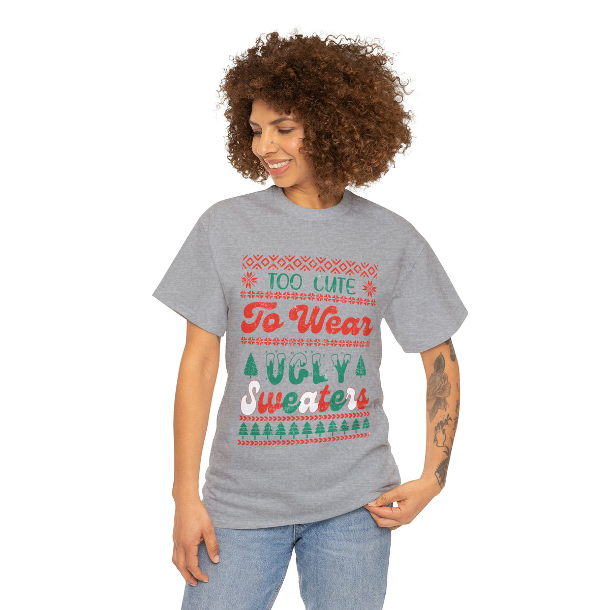 To Cute To Wear Ugly Sweaters Short Sleeve Tee