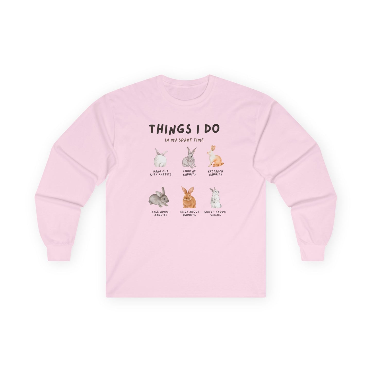 Things I Do Rabbits Long Sleeve T-Shirt