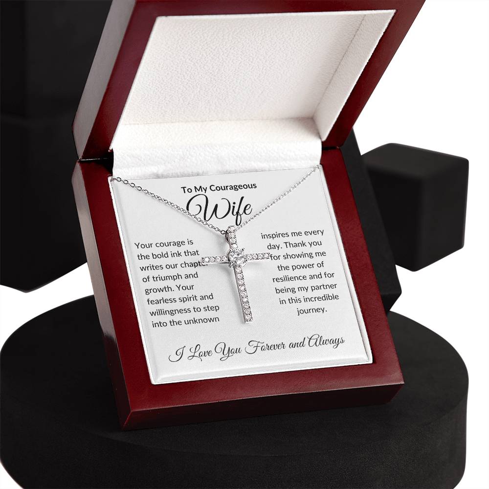 To My Courageous Wife | Your Courage is Bold Ink | CZ Cross Necklace