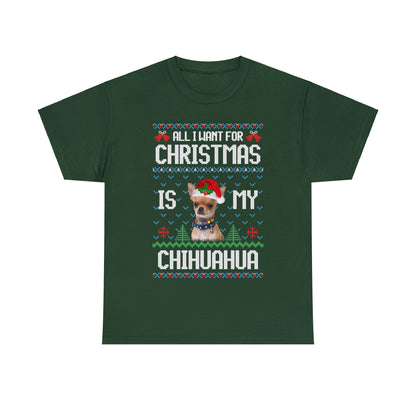 All I Want For Christmas is My Chihuahua Dog Ugly Sweater Short Sleeve Tee