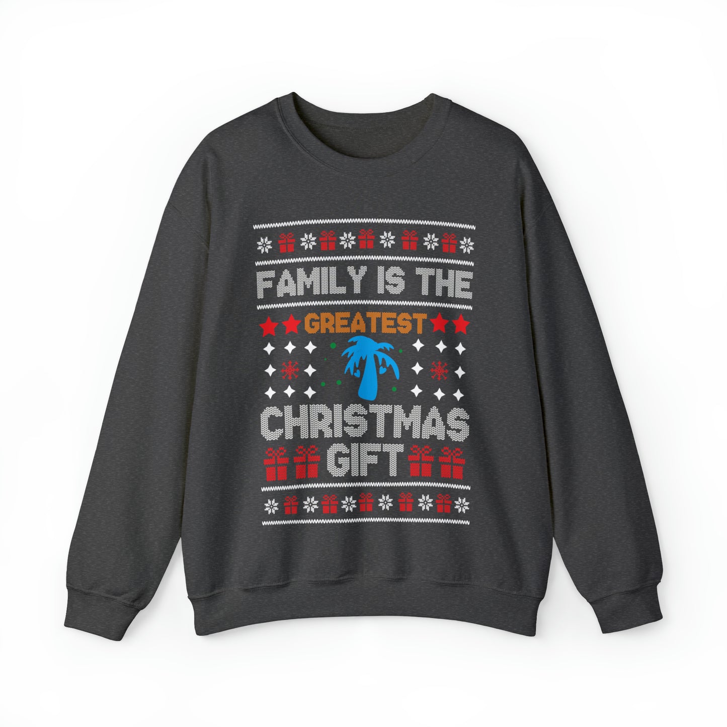 Family is the Greatest Christmas Gift Christmas Ugly Sweater Sweatshirt