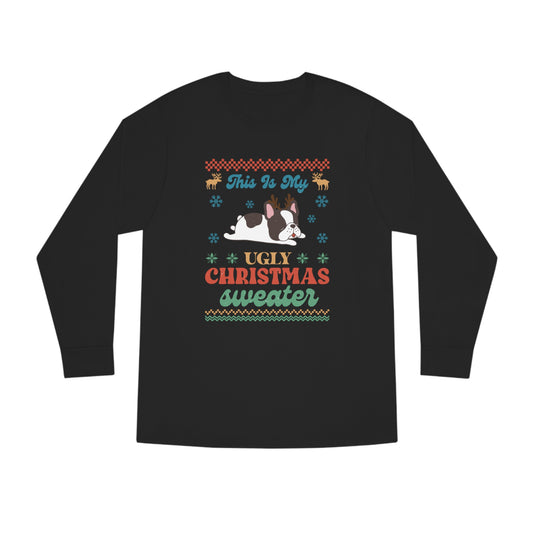 French Bulldog Frenchie This is My Ugly Christmas Sweater Long Sleeve Tee