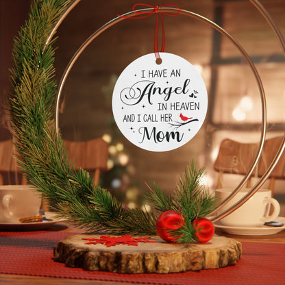 I Have An Angel in Heaven And I Call Her Mom Memorial Ornament