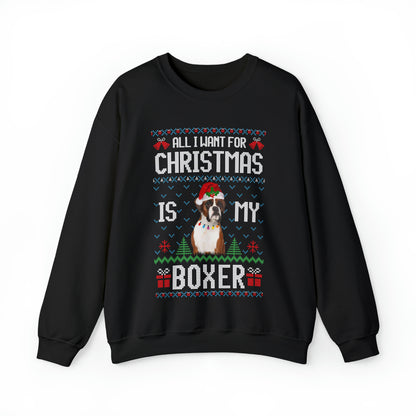All I Want For Christmas is My Boxer Dog Ugly Sweater Sweatshirt
