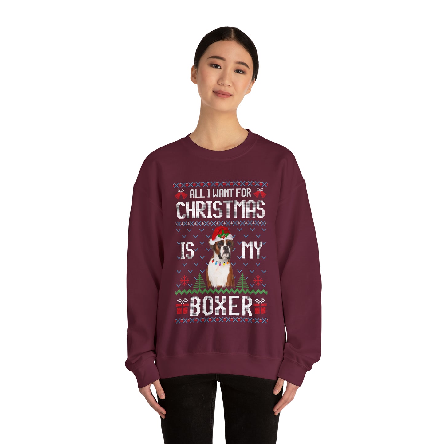 All I Want For Christmas is My Boxer Dog Ugly Sweater Sweatshirt