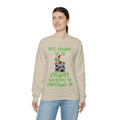 Grinch He's Climbing in Yo Chimney Christmas Sweatshirt