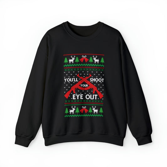 You'll Shoot Your Eye Out Christmas Ugly Sweater Sweatshirt