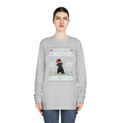 All I Want For Christmas is My Cane Corso Dog Ugly Sweater Long Sleeve T-shirt