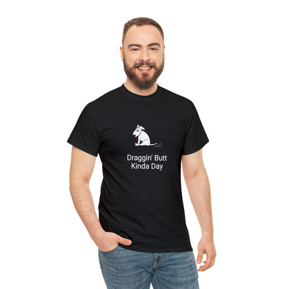 Draggin Butt Kinda Day Unisex Heavy Cotton Tee