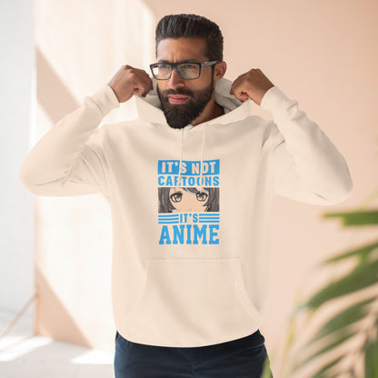 It's Not Cartoons It's Anime Pullover Hoodie