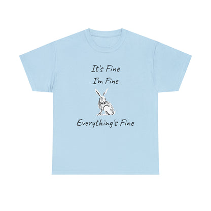 Its Fine Everythings Fine Rabbit Shirt Unisex Heavy Cotton Tee