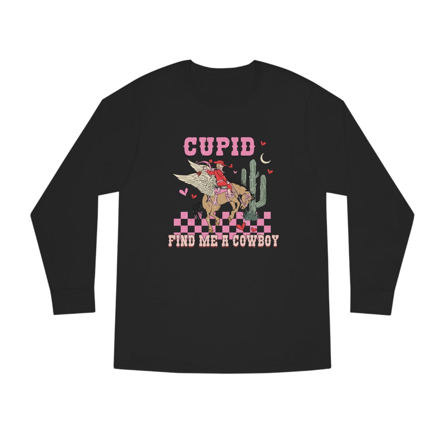 Cupid Find Me a Cowboy Valentine Long Sleeve T-shirt