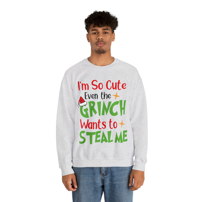 I'm So Cute Even The Grinch Wants to Steal Me Christmas Sweatshirt