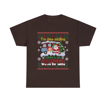 I'm Done Adulting Where is My Camper Christmas Ugly Sweater Short Sleeve Tee