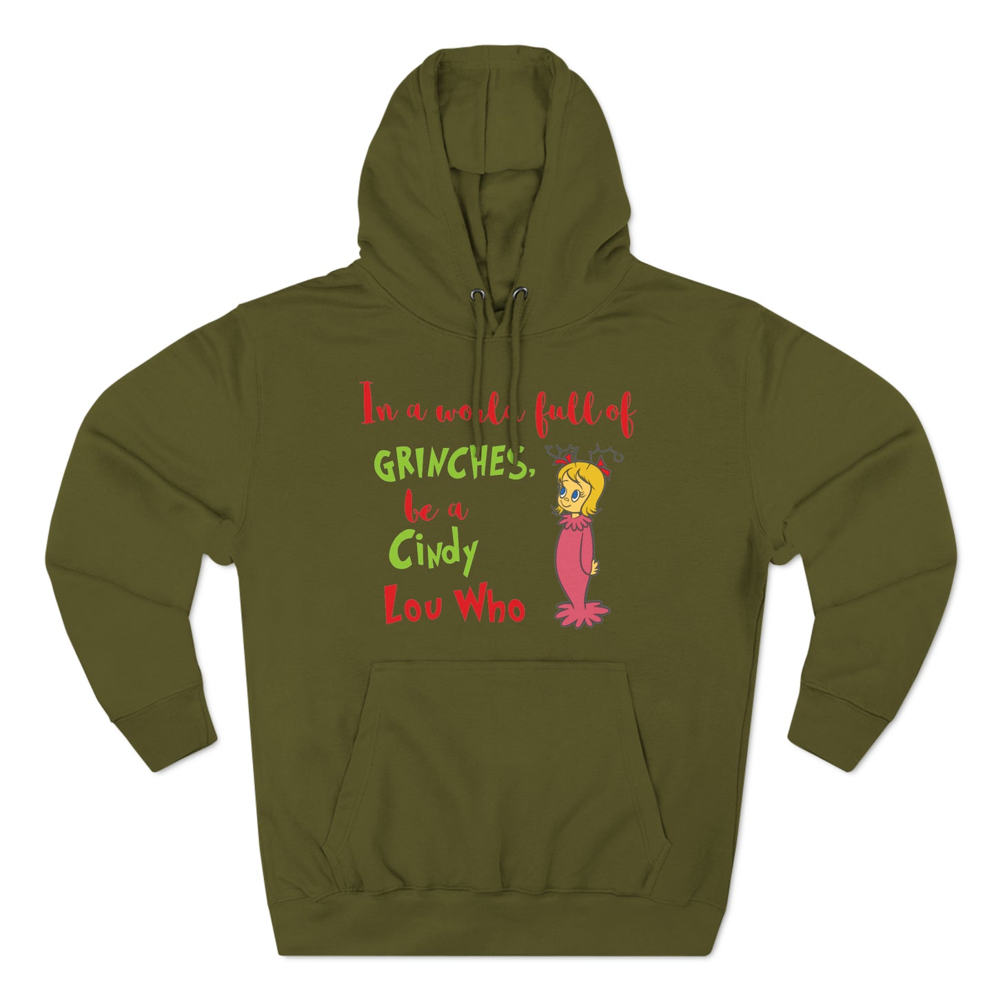 In A World Full of Grinches Be a Cindy Lou Who Christmas Pullover Hoodie