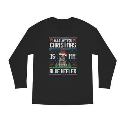 All I Want For Christmas is My Blue Heeler Dog Ugly Sweater Long Sleeve T-shirt