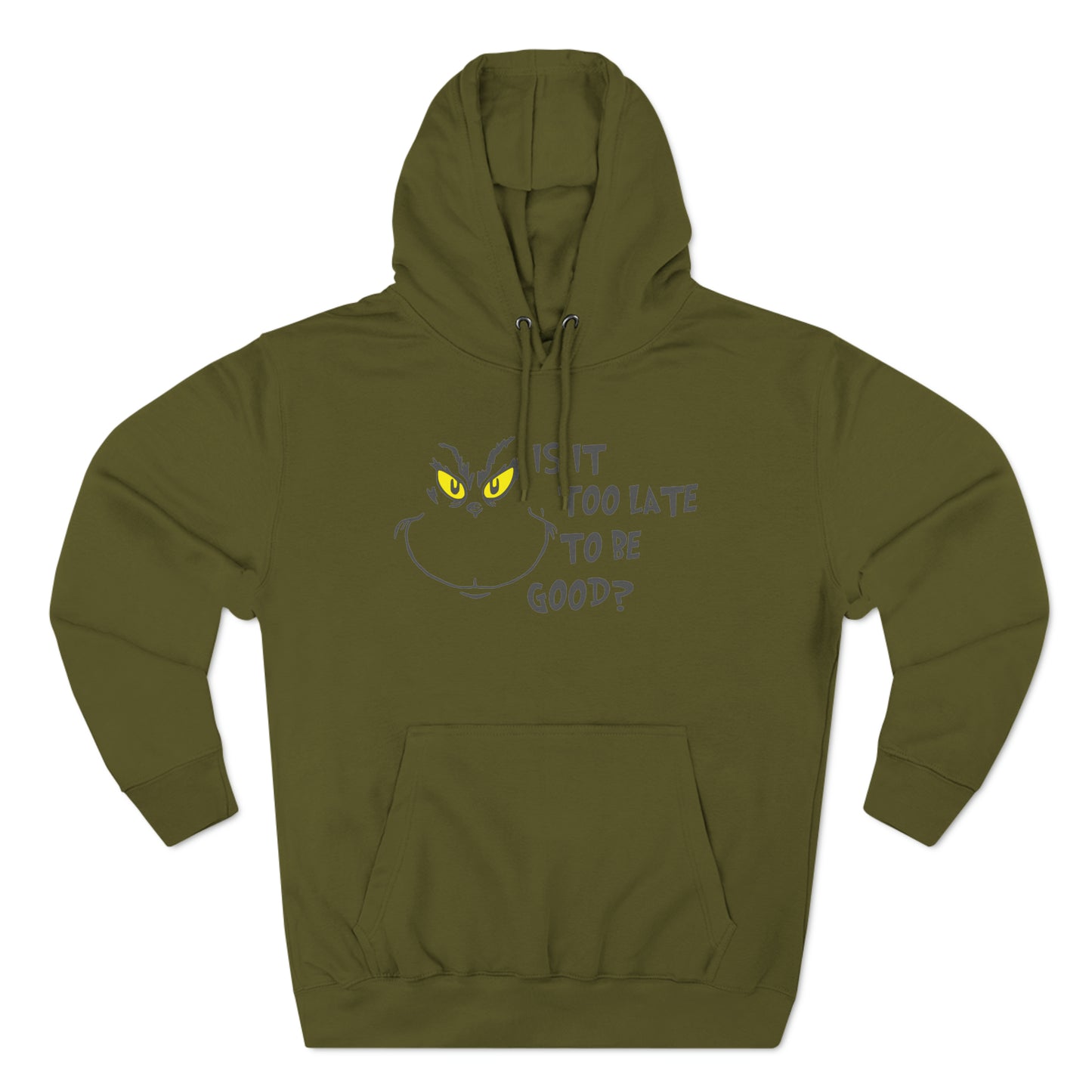 Is It Too Late To Be Good? Grinch Christmas Pullover Hoodie