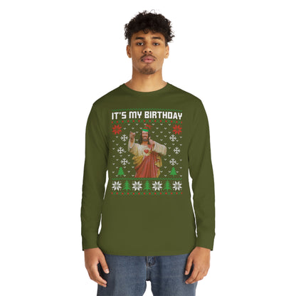 Jesus It's My Birthday Christmas Ugly Sweater Long Sleeve T-shirt