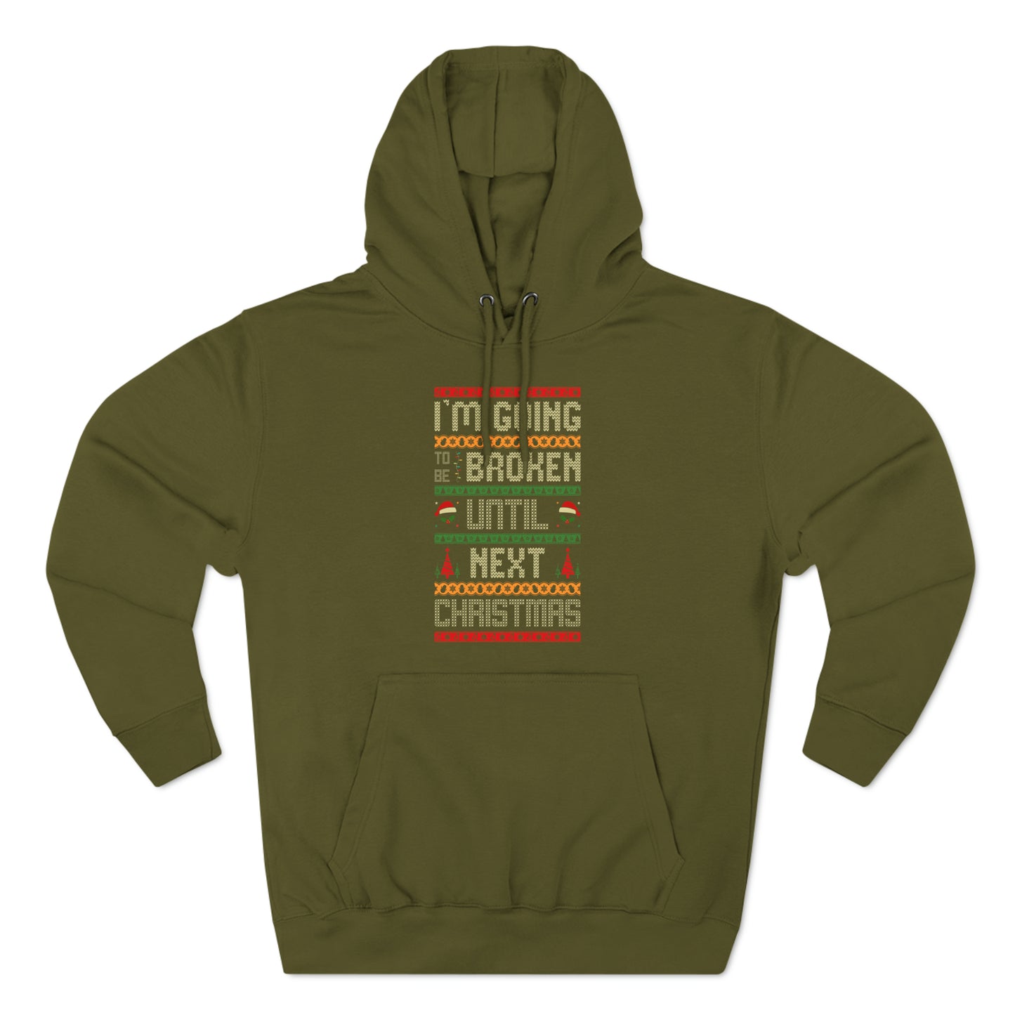 I'm Going Broke Until Next Christmas Ugly Sweater Pullover Hoodie