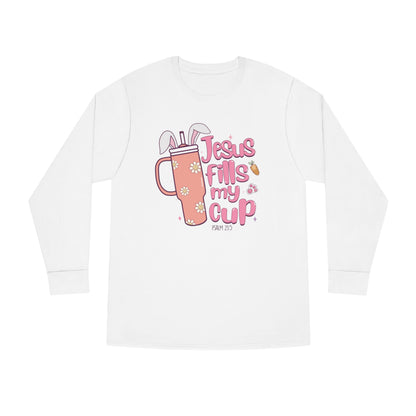 Jesus Fill My Cup Easter Long Sleeve T-shirt