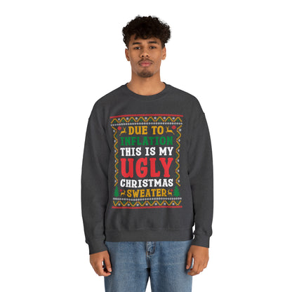 Due to Inflation This is My Ugly Christmas Sweater Sweatshirt