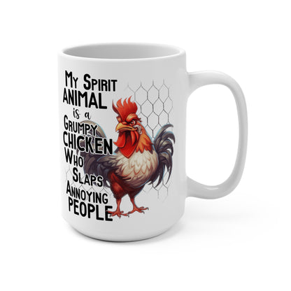 My Spirit Animal is a Grumpy Chicken That Slaps Annoying People Funny Mug 15oz