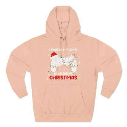 I Paused My Game To Celebrate Christmas Pullover Hoodie