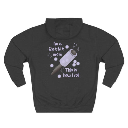I'm A Rabbit Mom This Is How I Roll Pullover Hoodie