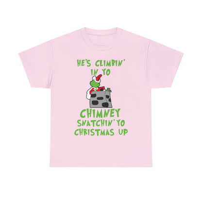 Grinch He's Climbing in Yo Chimney Christmas Short Sleeve Tee