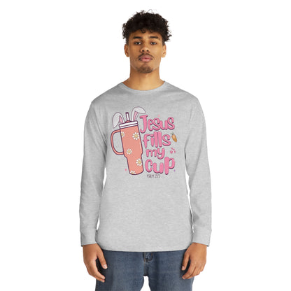 Jesus Fill My Cup Easter Long Sleeve T-shirt