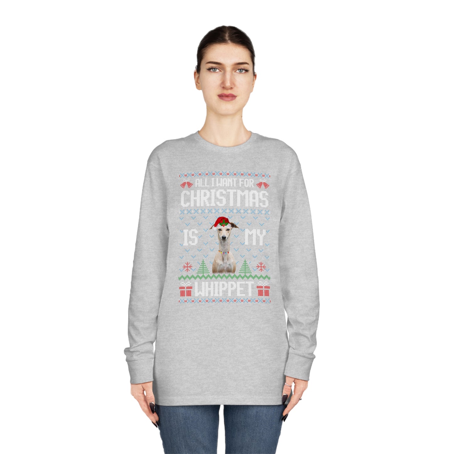 All I Want For Christmas is My Whippet Dog Ugly Sweater Long Sleeve T-shirt