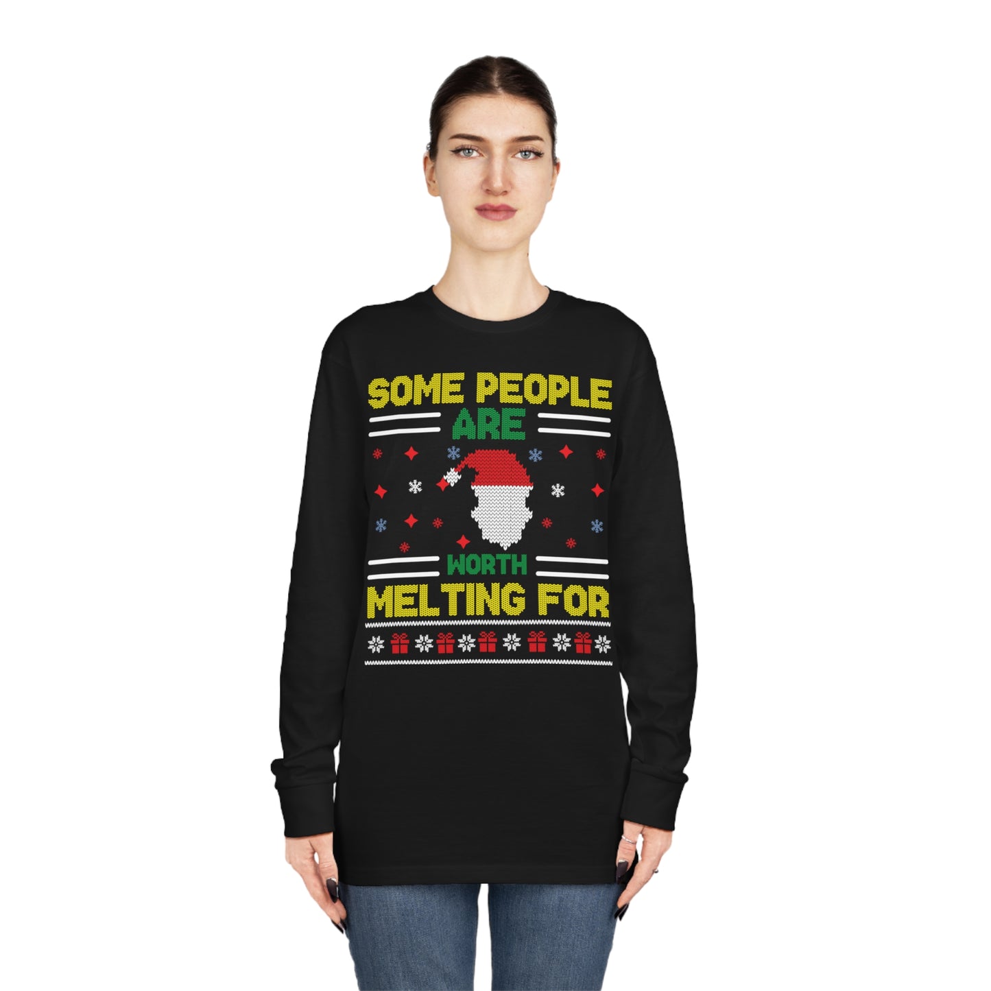 Some People Are Worth Melting For Christmas Ugly Sweater Long Sleeve T-shirt