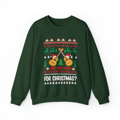 Just How Good Do I Have to be to Get a New Guitar for Christmas Ugly Christmas Sweater Sweatshirt