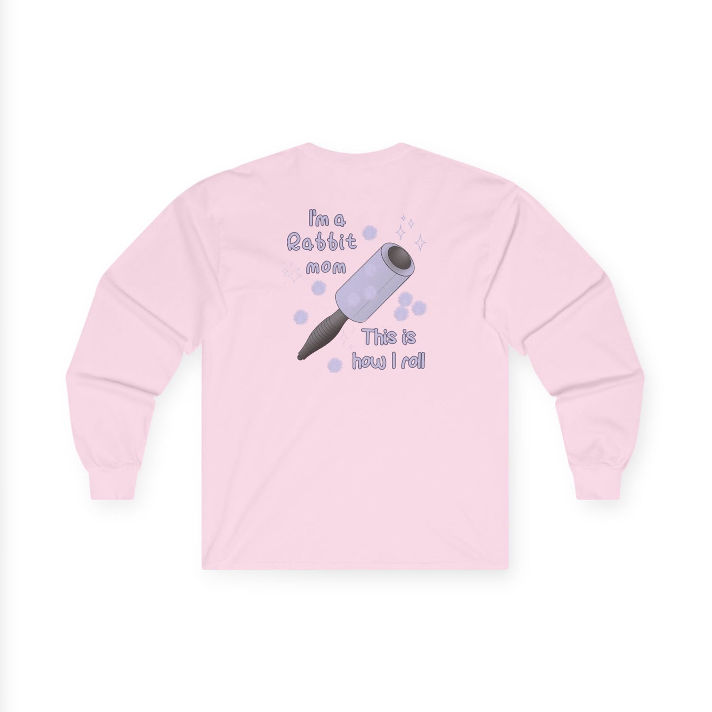 I'm A Rabbit Mom This Is How I Roll Long Sleeve T-Shirt